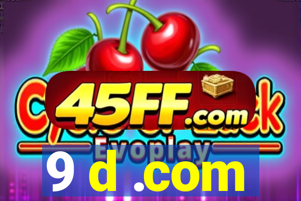 9 d .com